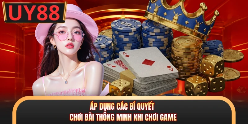 Baccarat - Game Chơi Thời Thượng Top 1 Tại UY88 2026 7 Áp dụng các bí quyết chơi bài thông minh khi chơi game