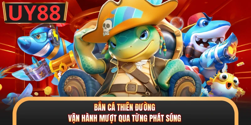 Bắn Cá Thiên Đường - Bùng Nổ Đại Dương, Săn Thưởng Cực Cuốn 5 Bắn cá Thiên Đường vận hành mượt qua từng phát súng
