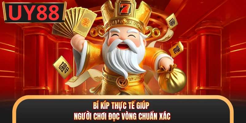 Bí kíp thực tế giúp người chơi đọc vòng chuẩn xác