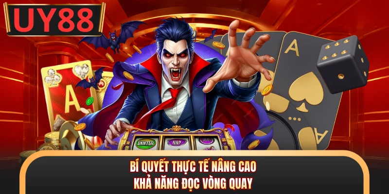 Bí quyết thực tế nâng cao khả năng đọc vòng quay