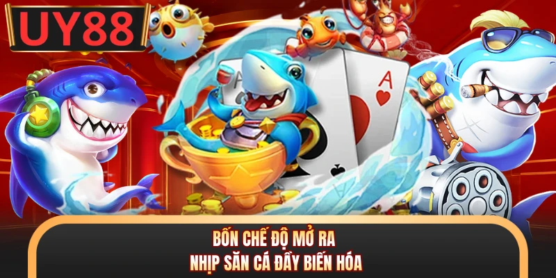 Bắn Cá Thiên Đường - Bùng Nổ Đại Dương, Săn Thưởng Cực Cuốn 6 Bốn chế độ mở ra nhịp săn cá đầy biến hóa