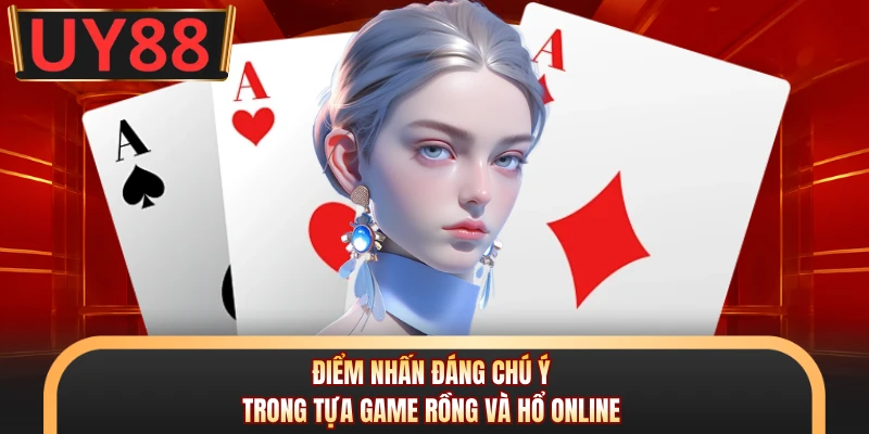 Rồng Hổ UY88 - Game Cá Cược Siêu Tốc, Tỷ Lệ Thưởng Lớn 5 Điểm nhấn đáng chú ý trong tựa game Rồng và Hổ online