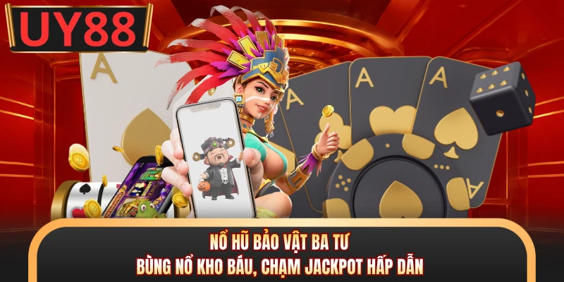 Nổ Hũ Bảo Vật Ba Tư - Bùng Nổ Kho Báu, Chạm Jackpot Hấp Dẫn